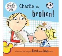 Charlie Is Broken! (Charlie & Lola)