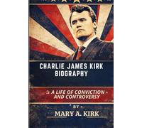 CHARLIE JAMES KIRK Biography: A Life of Conviction and Controversy