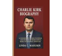 CHARLIE KIRK BIOGRAPHY: A Conservative’s Rise to Power and Influence From Campus Rebel to National Advocate