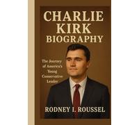 Charlie Kirk Biography: The Journey of America’s Young Conservative Leader
