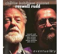 Charlie Kohlhase Quintet - Eventuality: The Charlie Kohlhase Quintet Plays the Music of Roswell Rudd (UK Import)