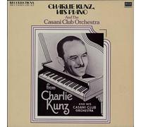 Charlie Kunz - Charlie Kunz, His Piano And The Casani Club Orchestra