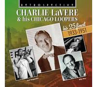 Charlie LaVere - Charlie Lavere Chicago Loopers His 25 Finest • 1933-1951