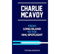 CHARLIE MCAVOY: FROM LONG ISLAND TO THE NHL SPOTLIGHT
