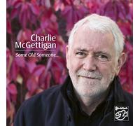 Charlie McGettigan - Some Old Someone?