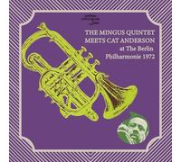 Charlie Mingus - The Mingus Quintet Meets Cat Anderson at The Berlin Philharmonie 1972