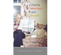 Charlie Morrow’s Last Breath