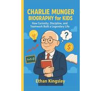 Charlie Munger Biography for Kids: How Curiosity, Discipline, and Teamwork Built a Legendary Life