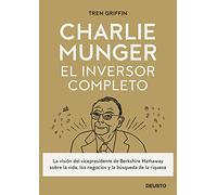 Charlie Munger: El Inversor Completo