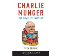 Charlie Munger: The Complete Investor (Columbia Business School Publishing)
