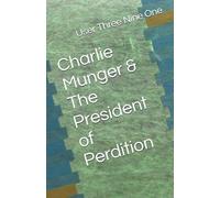 Charlie Munger & The President of Perdition: The Enchanting Prequel to Lizard Farm