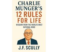 Charlie Munger's 12 Rules for Life