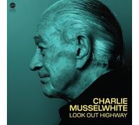 Charlie Musselwhite - Charlie Musselwhite - Look Out Highway