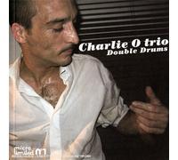 Charlie O Trio - Double Drums