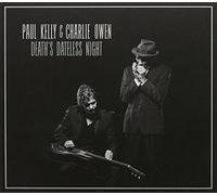 Charlie Owen Paul Kelly - Deaths Dateless Night - Paul