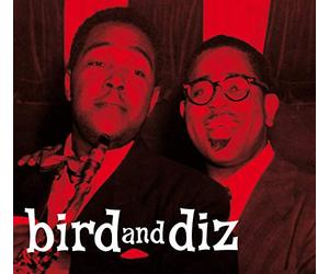 Charlie Parker - Bird And Diz + 11 Bonus Tracks (Centennial Celebration Collection)