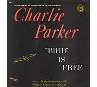 Charlie Parker - Bird Is Free - Summit