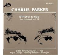 Charlie Parker - Bird'S Eyes Last Unissued Vol 14 (bird In Chicago 4/49)