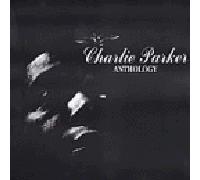 Charlie Parker - Charlie Parker Anthology