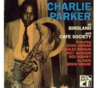 Charlie Parker - Charlie Parker at Birdland and Cafe Society (UK