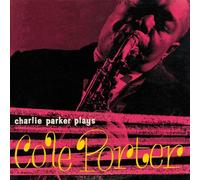 Charlie Parker - Plays Cole Porter + 7 Bonus Tracks