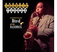 Charlie Parker - Complete Bird At The Bandbox + 9 Bonus Tracks