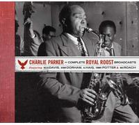 Charlie Parker - Complete Royal Roost Broadcasts