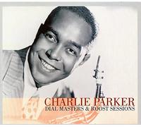 Charlie Parker - Dial Master & Roost Session