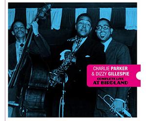 Charlie Parker & Dizzy Gillespie - Complete Live at Birdland w/ Dizzy Gillespie