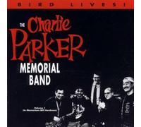 Charlie Parker Memorial Band - Bird Still Lives! Vol. 1