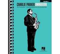 Charlie Parker Omnibook - Volume 2: For C Instruments: For C Instruments: Transcribed Exactly from his Recorded Solos
