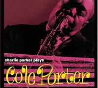 Charlie Parker - Plays Cole Porter + 6 Bonus Tracks