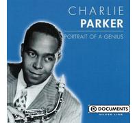 Charlie Parker - Portrait Of A Genius