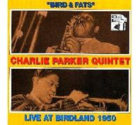 Charlie Parker Quintet - Bird & Fats, Live at Bird