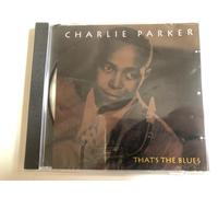 Charlie Parker - That's the Blues