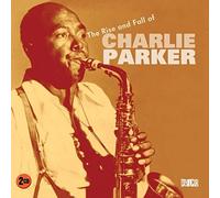 Parker,Charlie - The Rise And Fall Of Charlie Parker