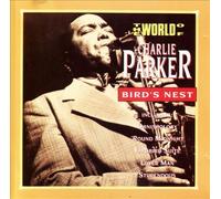 Charlie Parker - The World of Charlie Parker: Bird's Nest