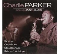 Charlie Parker - Ultimate Jazz & Blues Series