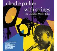 Charlie Parker - With Strings : The Complete Master Takes