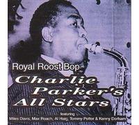 Charlie Parker's All Stars - Royal Roost Bop