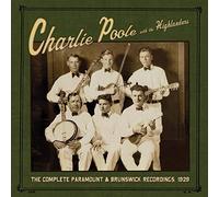 Charlie Poole & The Highlanders – The Complete Paramount & Brunswick Recordings, 1929 – CD