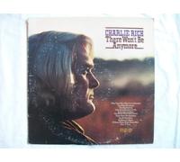 Charlie Rich - CHARLIE RICH There Won't Be Anymore USA LP 1974