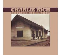 CHARLIE RICH - So Lonesome I Could Cry [Vinilo]