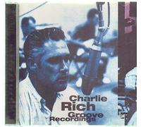 Charlie Rich - The Groove Recordings