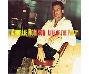 Charlie Robinson - Life of the Party