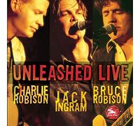 Charlie Robison & Jack Ingram - Unleashed Live