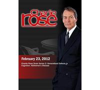 Charlie Rose - Charlie Rose Brain Series 2: Generalized Defects in Cognition: Alzheimer's Disease (February 23, 2012)