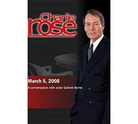 Charlie Rose - Gabriel Byrn (March 5, 2008)