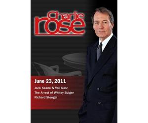 Charlie Rose - Jack Keane & Vali Nasr / The Arrest of Whitey Bulger / Richard Stengel (June 23, 2011)