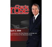Charlie Rose - Pete Peterson (April 2, 2008)